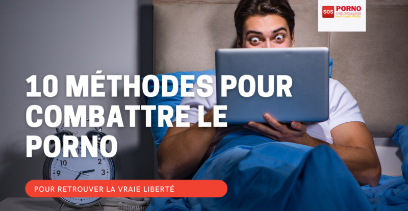 MÉTHODES pour combattre le porno