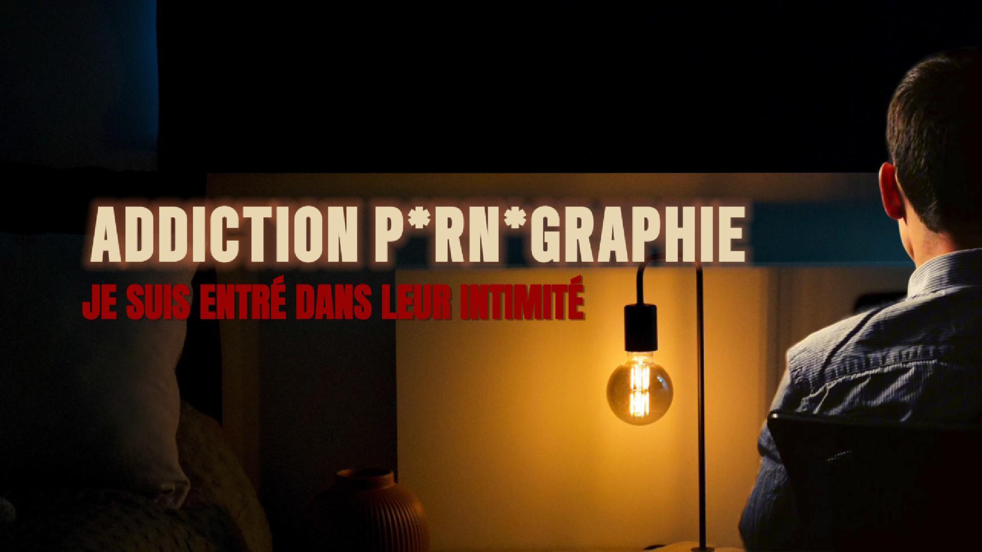 Pornographie, « je suis entré dans leur intimité… »